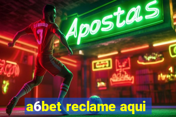 a6bet reclame aqui